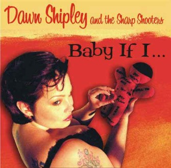 Shipley ,Dawn And The Sharp Shooters - Baby If I....